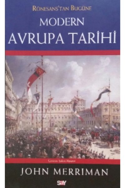 Say Yayınları Rönesans’tan Bugüne Modern Avrupa Tarihi (ciltli)