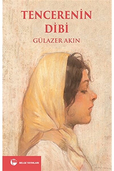 Belge Yayınları Tencerenin Dibi / Gülazer Akın / / 9789753444422