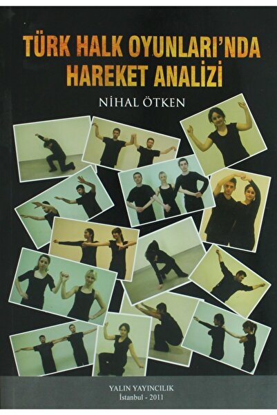 Yalın Yayıncılık Türk Halk Oyunları'nda Hareket Analizi - Nihal Ötken 3990044...