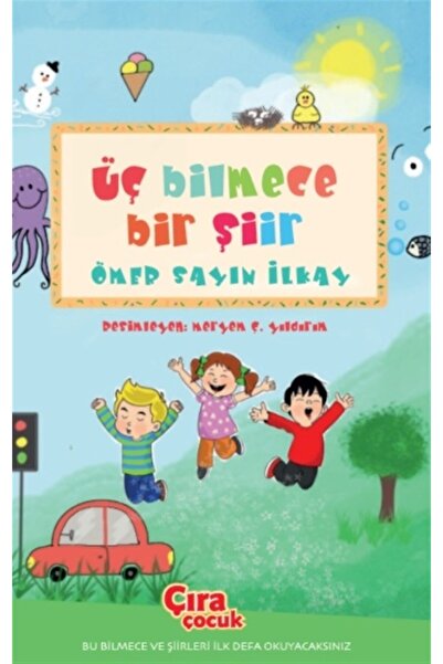 Çıra Çocuk Yayınları Üç Bilmece Bir Şiir - Ömer Sayın Ilkay 9786059477314