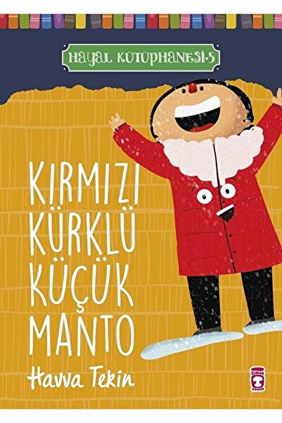 Timaş Çocuk Kırmızı Kürklü Küçük Manto - Hayal Kütüphanesi 5 / Havva Tekin / ...