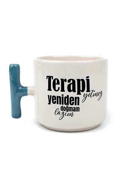 Kırtasiye Ofisi Therapy Impossible I Need a Rebirth Printed Blue Handled T Mug