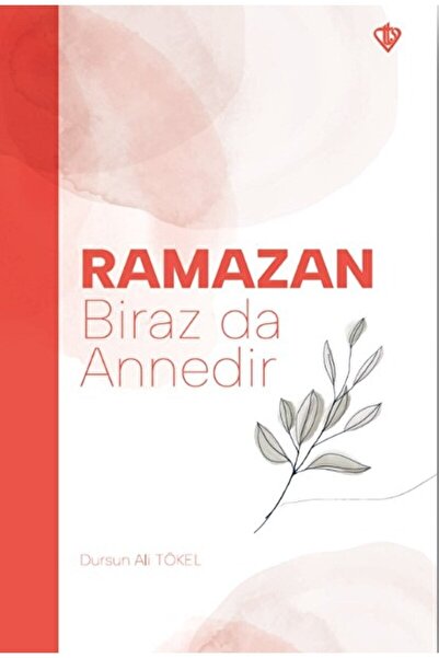 Türkiye Diyanet Vakfı Yayınları Ramazan Biraz Da Annedir / Dursun Ali Tökel /...