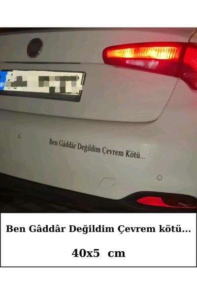 EYBA STİCKER Ben Gâddâr Değildim Çevrem Kötü... Araç arkası yazı sticker oto traktör araba