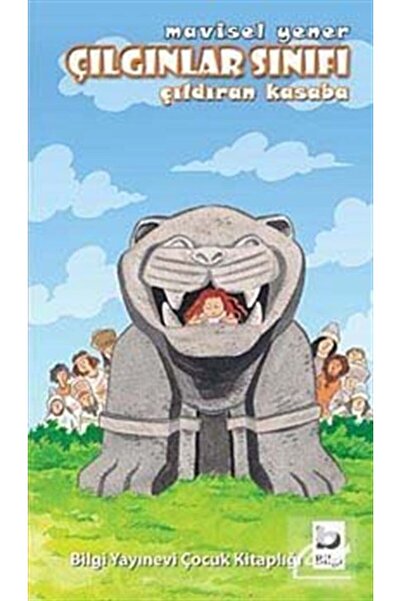 Bilgi Yayınevi Çılgınlar Sınıfı: Çıldıran Kasaba kitabı - Mavisel Yener - Bilgi Yayınevi Çocuk