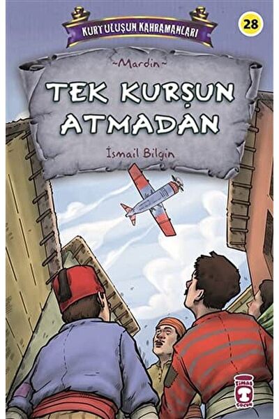 Timaş Çocuk Tek Kurşun Atmadan - Kurtuluşun Kahramanları 3 / İsmail Bilgin / ...