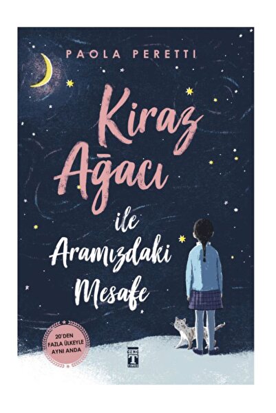 Timaş Çocuk Kiraz Ağacı İle Aramızdaki Mesafe / 9786050829013 / Paola Peretti...