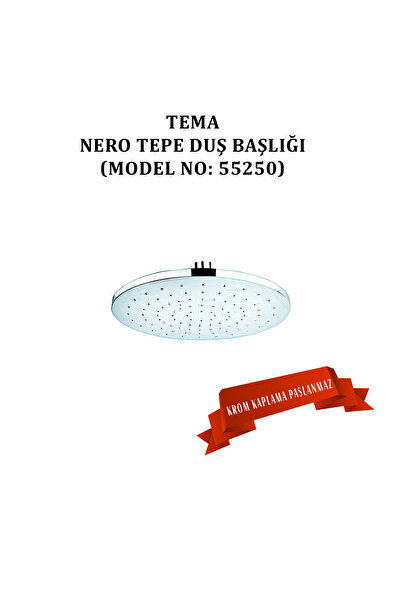 Tema Nero Tepe Duş Başlıkları (MODEL NO: 55250)