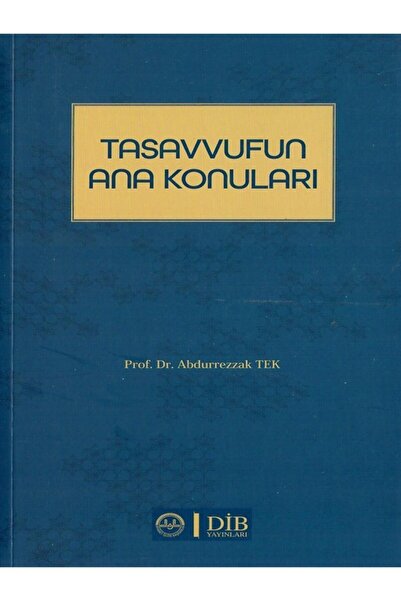 Diyanet İşleri Başkanlığı Tasavvufun Ana Konuları/prof. Dr. Abdurrezzak Tek
