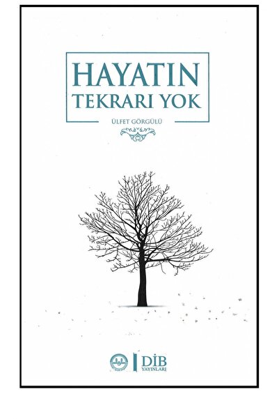 Türkiye Diyanet Vakfı Yayınları HAYATIN TEKRARI YOK