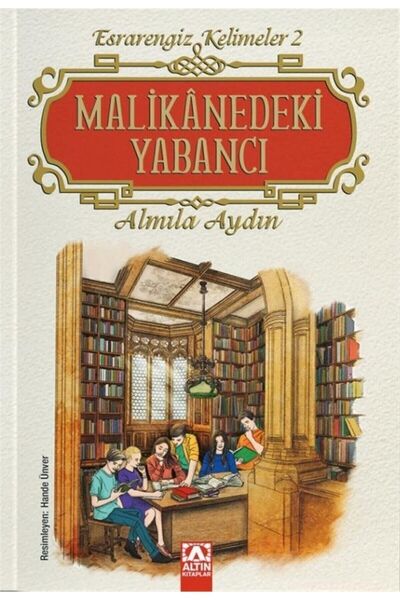 Altın Kitaplar Esrarengiz Kelimeler -2 Malikanedeki Yabancı | Almila Aydın