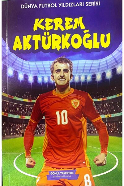GÖNÜL YAYINCILIK Kerem Aktürkoğlu futbol Yıldızı