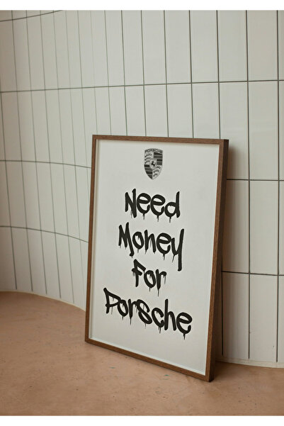 Arthopia Need Money For Porsche Motivasyon Dekorasyon Yüksek Kaliteli Çerçeve...