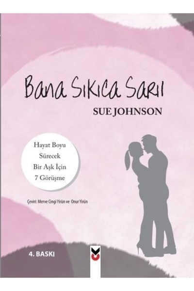 Genel Markalar Bana Sıkıca Sarıl - Sue Johnson - CK Yayınevi - 9786054379101 ...