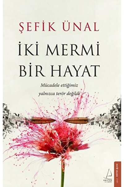 Destek Yayınları Iki Mermi Bir Hayat - - Şefik Ünal Kitabı