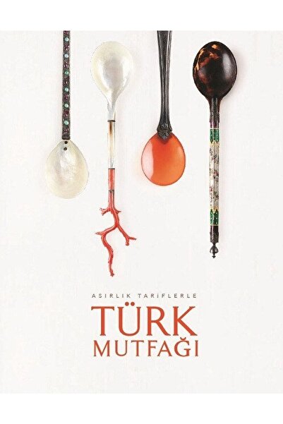 Kültür Ve Turizm Bakanlığı Yayınları Asırlık Tariflerle Türk Mutfağı (BÜYÜK BOY)