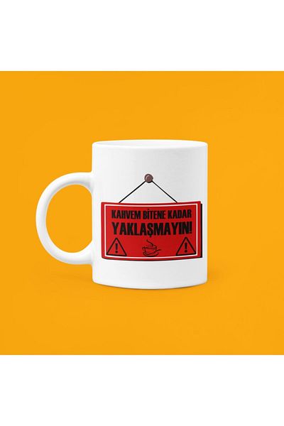 UUR STORE Don't Come Closer Until My Coffee Is Finished Printed Mug