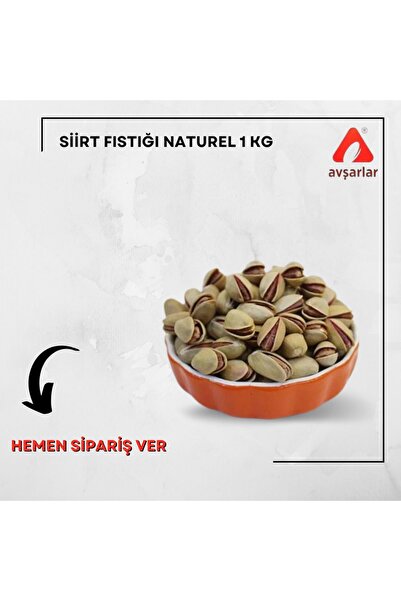 AVŞARLAR Siirt Fıstığı Tuzsuz Kavrulmamış Naturel 1.kg