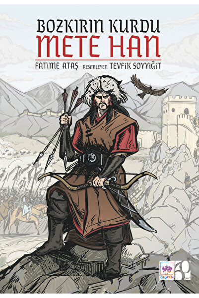 Ötüken Neşriyat Bozkırın Kurdu Mete Han / Fatime Ataş