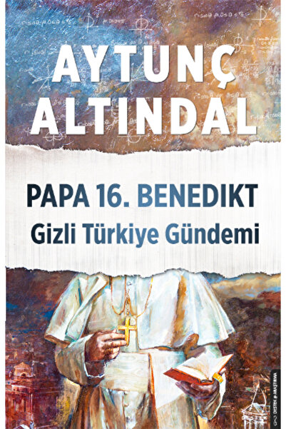 Destek Yayınları Papa 16. Benedikt Gizli Türkiye Gündemi