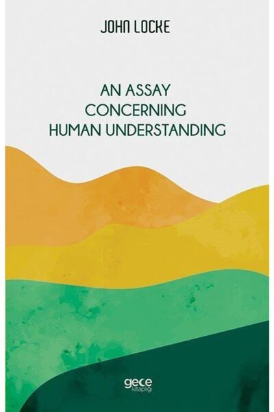 Gece Kitaplığı An Assay Concerning Human Understanding - John Locke 978625742...