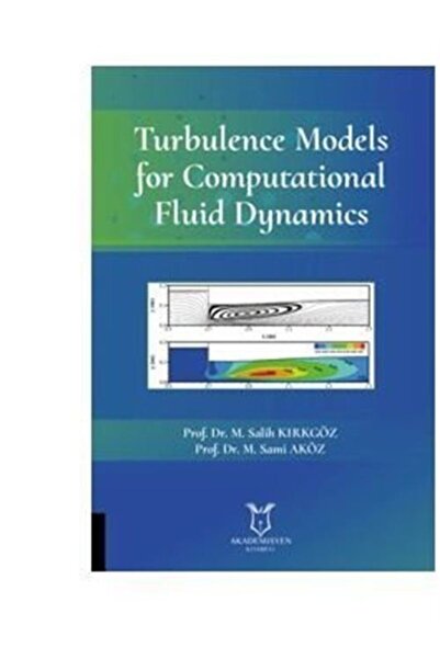 Akademisyen Yayınevi Turbulence Models For Computational Fluid Dynamics