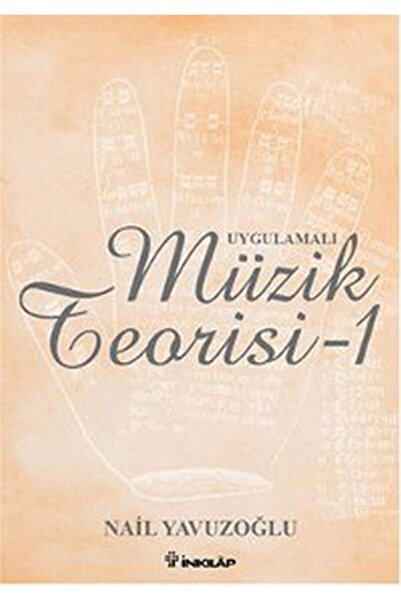 İnkılap Kitabevi Uygulamalı Müzik Teorisi - 1 - - Nail Yavuzoğlu Kitabı