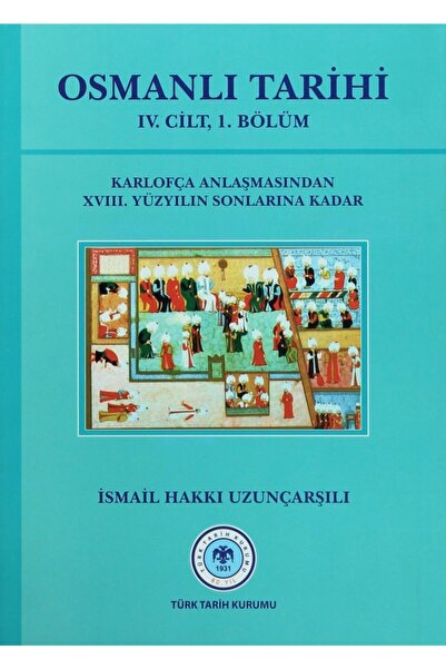 Türk Tarih Kurumu Yayınları Osmanlı Tarihi - 4. Cilt 1. Kısım - Ismail Hakkı ...
