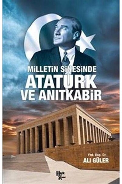 Halk Kitabevi Milletin Sinesinde Atatürk ve Anıtkabir -Ali Güler