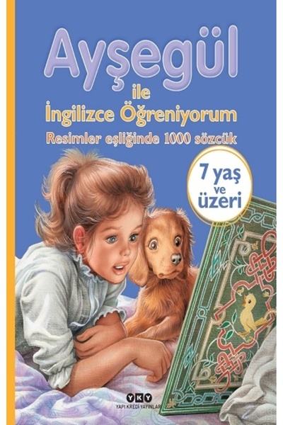 Yapı Kredi Yayınları Ayşegül ile İngilizce Öğreniyorum Resimler Eşliğinde 100...