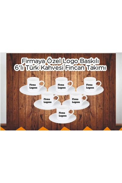 Kupabaskıcısı 6'lı Kişiye Ya da Firmaya Özel Fincan Takımı