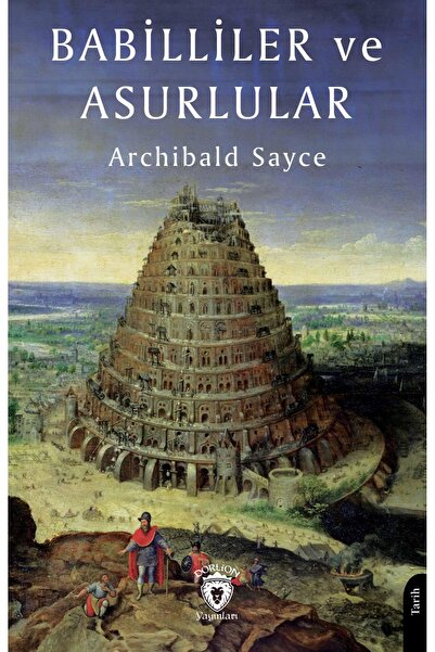Dorlion Yayınları Babilliler Ve Asurlular  -Archibald Sayce-
