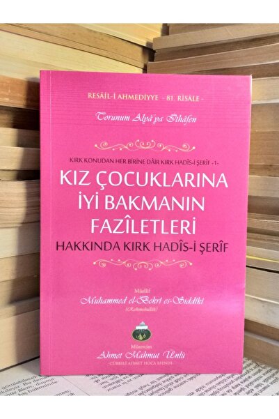 Cübbeli Ahmet Hoca Yayıncılık Kız Çocuklarına Iyi Bakmanın Faziletleri - Cübb...