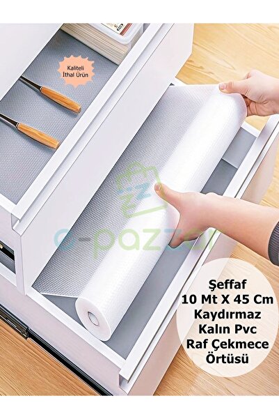 epazzar 10 Mt  X 45 Cm Şeffaf Kaydırmaz Pvc Raf Buzdolabı Masa Çekmece Ayakka...