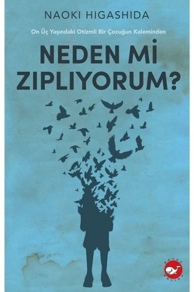 Beyaz Balina Yayınları Neden Mi Zıplıyorum? , Naoki Higashida , , Neden Mi Zı...