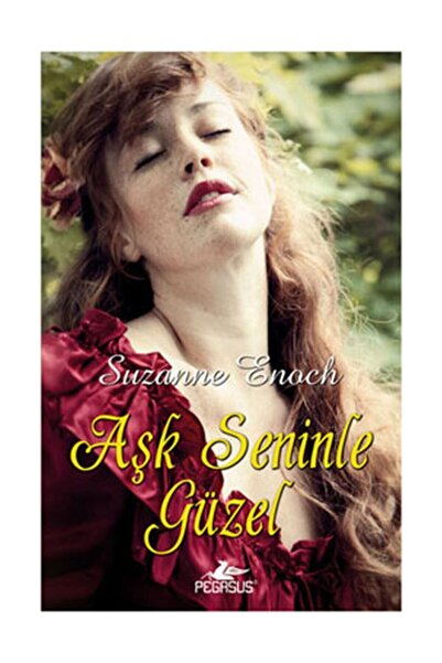 Pegasus Yayınları Aşk Seninle Güzel - Suzanne Enoch