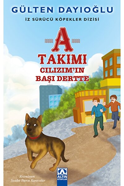 Altın Kitaplar Iz Sürücü Köpekler Dizisi - A Takımı Serisi (cılız'ımın Başı D...
