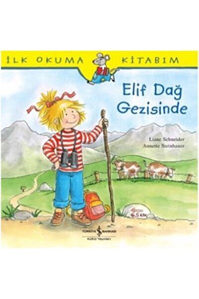 İş Bankası Kültür Yayınları Elif Dağ Gezisinde Lıane Schneıder 9786053604754