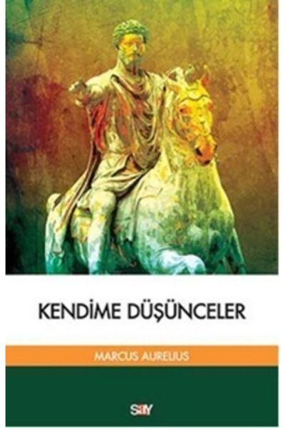 Say Yayınları Kendime Düşünceler  Yazar: Marcus Aurelius