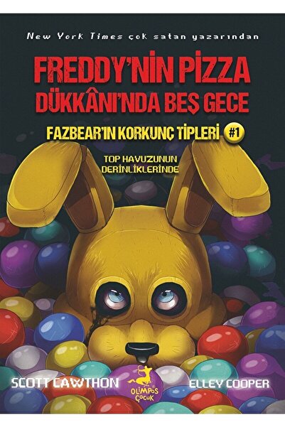 Olimpos Yayınları Freddy’nin Pizza Dükkânı’nda Beş Gece : Fazbear’ın Korkunç Tipleri : Top Havuzunun Derinliklerinde