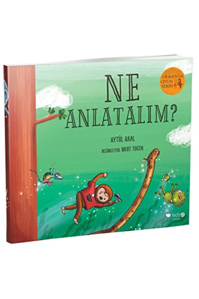 Redhouse Kidz Yayınları Ne Anlatalım? - Ormanda Oyun Serisi 3 /aytül Akal /