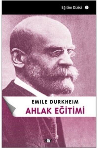 Say Yayınları Ahlak Eğitimi Say Yayınları , Emile Durkheim
