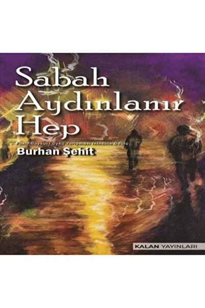 Kalan Yayınları Sabah Aydınlanır Hep