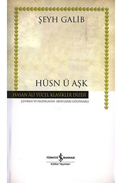 TÜRKİYE İŞ BANKASI KÜLTÜR YAYINLARI Hüsn Ü Aşk / Şeyh Galib / Iş Bankası Kült...