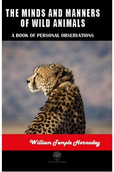 Platanus Publishing "العقول والرجل للحيوانات البرية" من William Temple Hornaday9786257078405