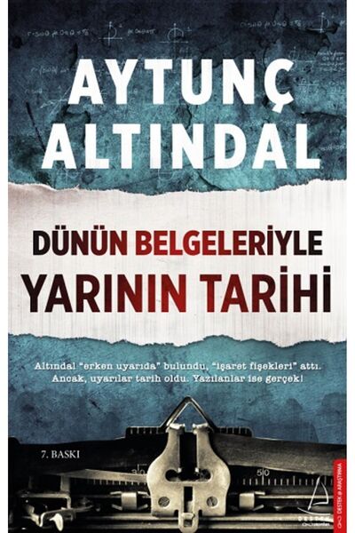 Destek Yayınları Dünün Belgeleriyle Yarının Tarihi-aytunç Altındal