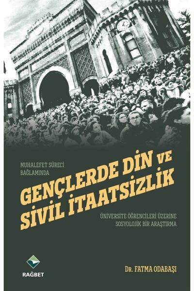 Rağbet Yayınları Gençlerde Din Ve Sivil Itaatsizlik / Üniversite Öğrencileri ...
