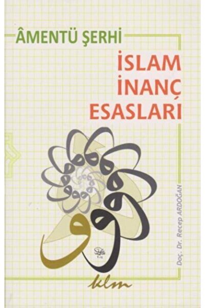 Amentü Şerhi Islam Inanç Esasları Recep Ardoğan