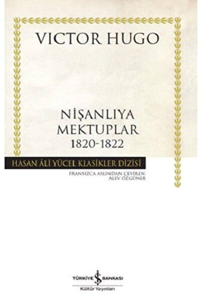 TÜRKİYE İŞ BANKASI KÜLTÜR YAYINLARI Nişanlıya Mektuplar 1820-1822