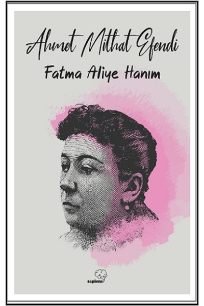 Genel Markalar Fatma Aliye Hanım - - Ahmet Mithat Efendi Kitabı